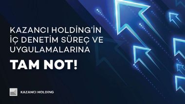 Kazancı Holding, Kalite Güvence Hizmeti Raporu’nda uluslararası denetim standartlarına  uygun olduğunu tescilledi