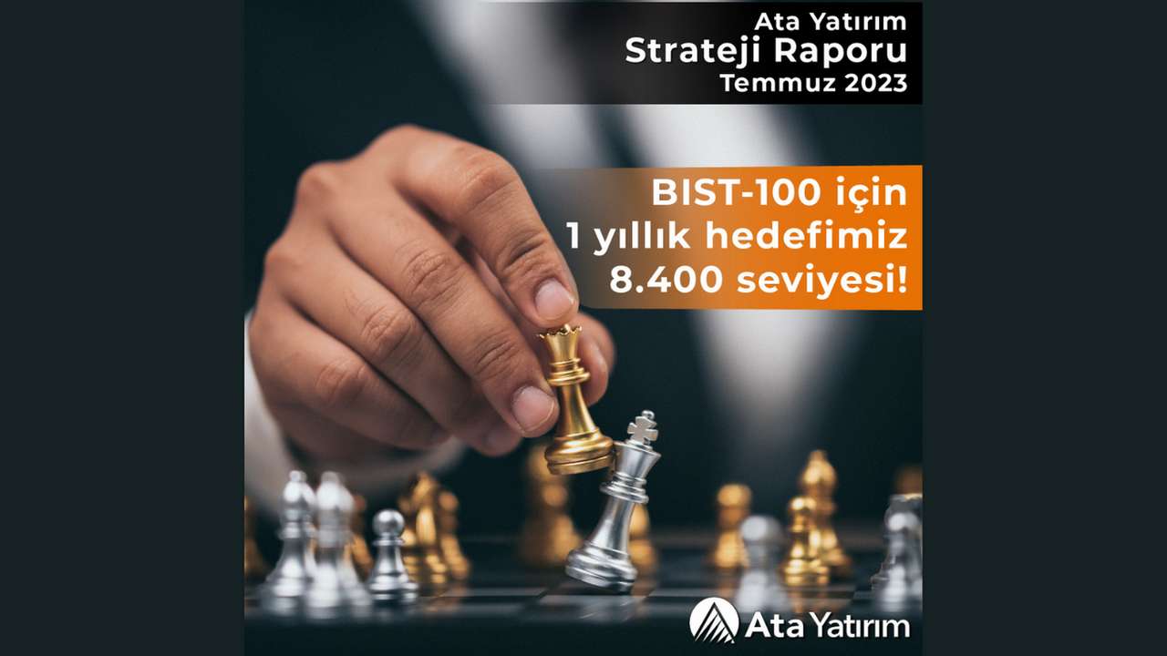 Ata Yatırım, 1 yıllık BIST-100 hedefini 8.400’e yükseltti