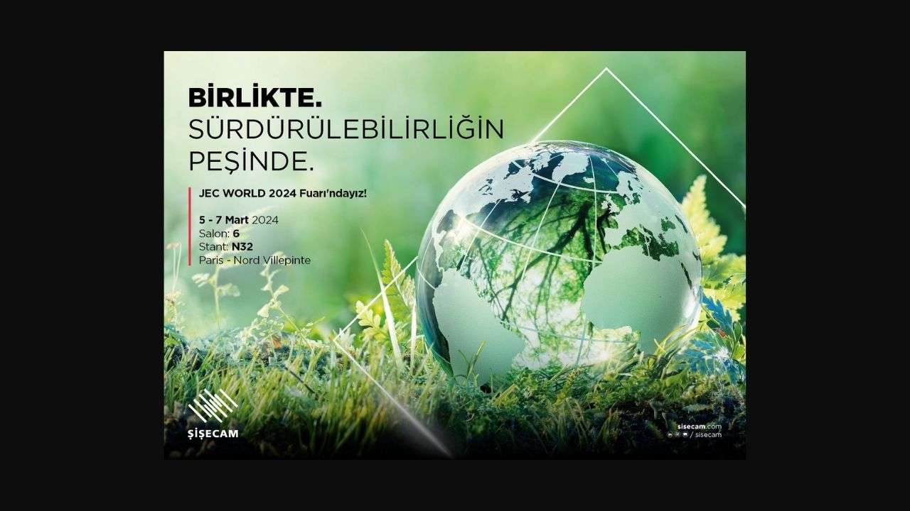 Şişecam, dünyanın önde gelen ticaret fuarlarından JEC World’de yerini alacak