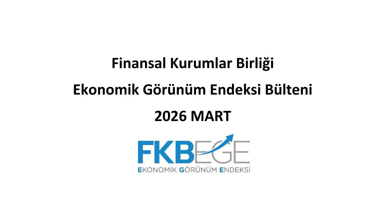 FKB Ekonomik Görünüm Endeksi Şubat ayında yükseldi